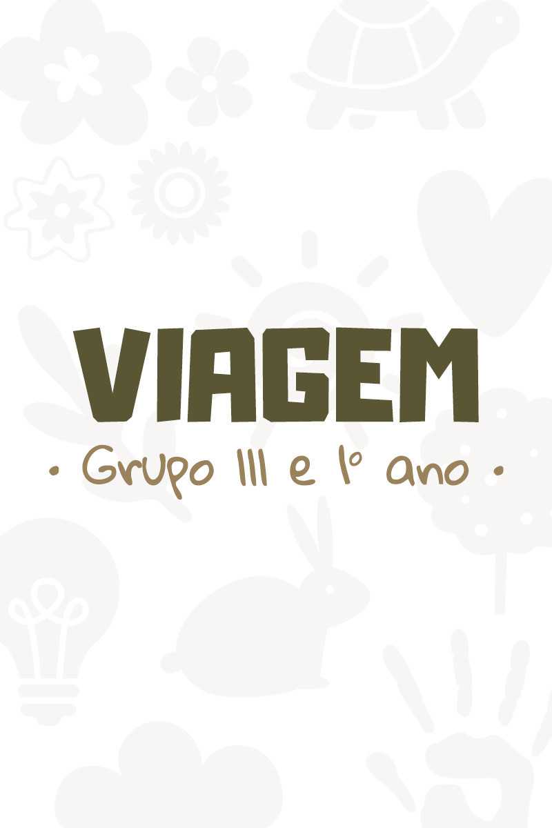 Viagem Grupo III e 1° ano.