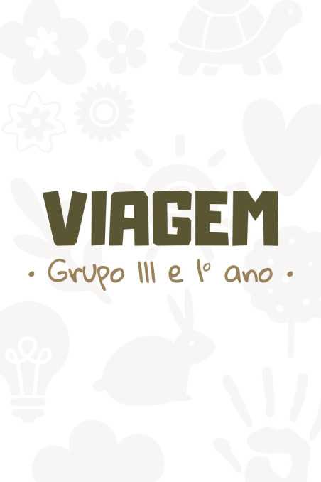 Viagem Grupo III e 1° ano.