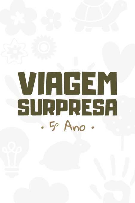 Viagem Surpresa 5° Ano